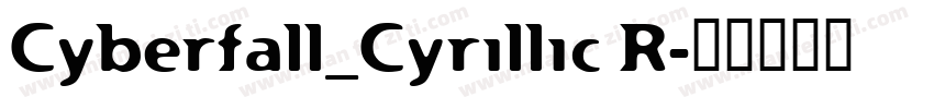 Cyberfall_Cyrillic R字体转换
